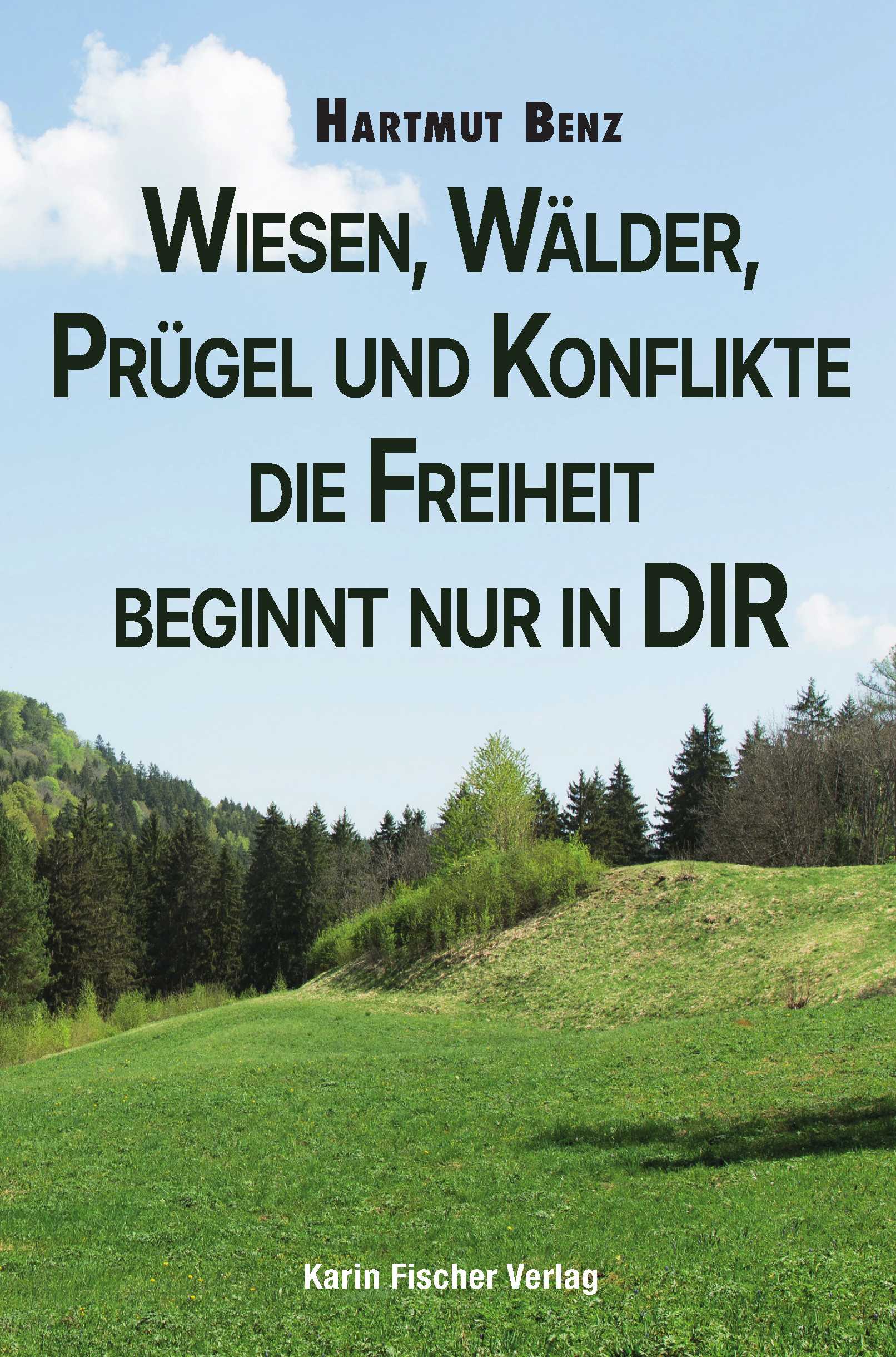 Wiesen, Wälder, Prügel und Konflikte – die Freiheit beginnt nur in DIR